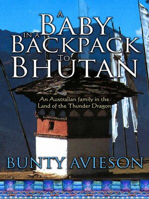 cover image of A Baby in a Backpack to Bhutan